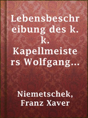 cover image of Lebensbeschreibung des k. k. Kapellmeisters Wolfgang Amadeus Mozart
